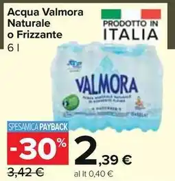Carrefour Market Acqua Valmora Naturale o Frizzante 6 l offerta
