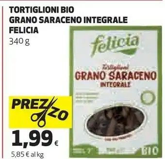 Ipercoop Felicia tortiglioni bio grano saraceno integrale offerta