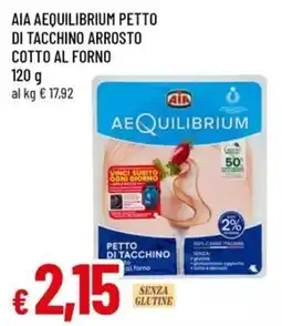 Famila AIA AEQUILIBRIUM PETTO DI TACCHINO ARROSTO COTTO AL FORNO 120 g offerta