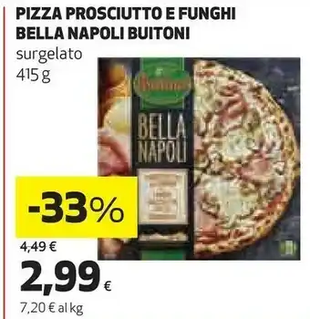 Ipercoop Pizza prosciutto e funghi bella napoli offerta