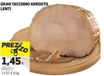Ipercoop Lenti gran tacchino arrosto offerta