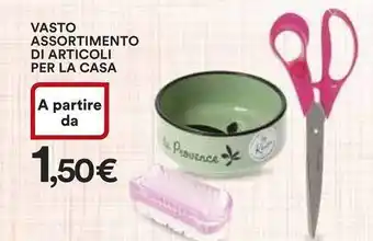 Ipercoop VASTO ASSORTIMENTO DI ARTICOLI PER LA CASA offerta