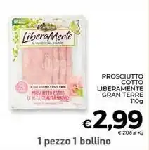 Conad Superstore PROSCIUTTO COTTO LIBERAMENTE GRAN TERRE offerta