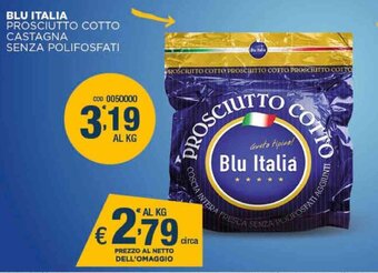 Gruppo di Palo Blu Italia Prosciutto cotto castagna senza polifosfati offerta