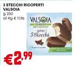 3 STECCHI RICOPERTI VALSOIA