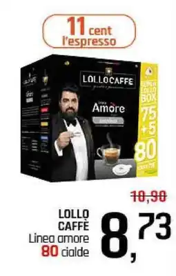 Famila Superstore LOLLO CAFFÈ Linea amore 80 cialde offerta