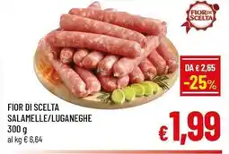 A&O FIOR DI SCELTA SALAMELLE/LUGANEGHE 300 g offerta