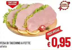 A&O FESA DI TACCHINO A FETTE all'etto offerta