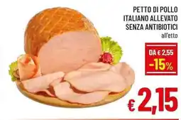 A&O PETTO DI POLLO ITALIANO ALLEVATO SENZA ANTIBIOTICI all'etto offerta
