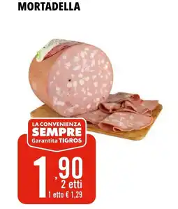 Tigros MORTADELLA offerta