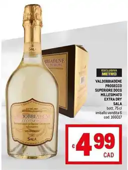 Metro VALDOBBIADENE PROSECCO SUPERIORE DOCG MILLESIMATO EXTRA DRY SALA bott. 75 cl offerta