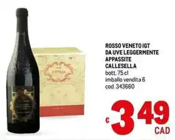 Metro ROSSO VENETO IGT DA UVE LEGGERMENTE APPASSITE CALLESELLA bott. 75 cl imballo vendita 6 cod. 343660 offerta
