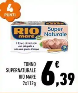 Conad TONNO SUPERNATURALE RIO MARE 2x112g offerta