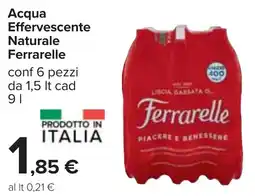 Carrefour Acqua Effervescente Naturale Ferrarelle conf 6 pezzi da 1,5 It cad 9 l offerta