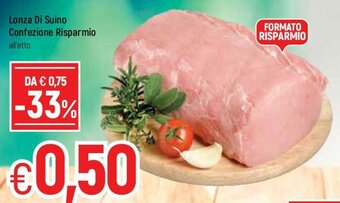 Famila Lonza Di Suino Confezione Risparmio offerta