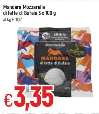 Famila Mandara Mozzarella di latte di Bufala 3x100g offerta
