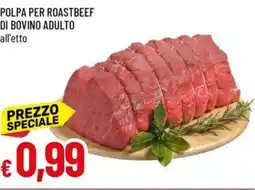 Galassia POLPA PER ROASTBEEF DI BOVINO ADULTO all'etto offerta