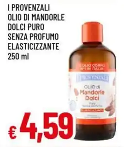 Galassia I PROVENZALI OLIO DI MANDORLE DOLCI PURO SENZA PROFUMO ELASTICIZZANTE 250 ml offerta