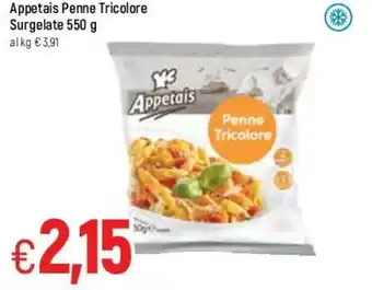 Famila Appetais Penne Tricolore Surgelate 550g offerta