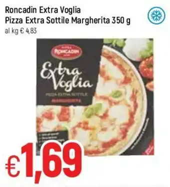 Famila Roncadin Extra Voglia Pizza Extra Sottile Margherita 350g offerta