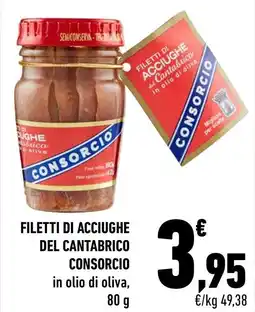 Conad FILETTI DI ACCIUGHE DEL CANTABRICO CONSORCIO in olio di oliva offerta