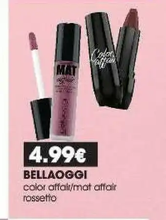 Bellaoggi color offair/ mat affair rossetto