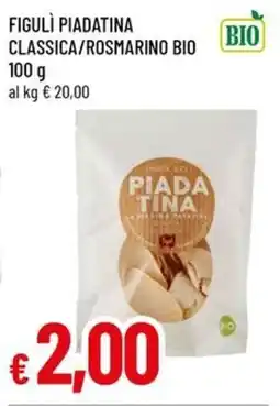 A&O FIGULÌ PIADATINA CLASSICA/ROSMARINO BIO 100 g offerta
