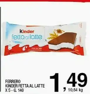 Sigma Kinder fetta al latte 140 g(ml) offerta