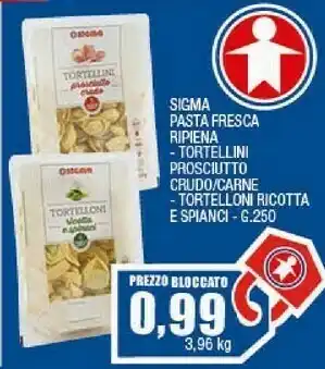 Sigma Sigma - fresco da gustare pasta ripiena tortelloni ricotta e spinaci 250 g(ml) offerta