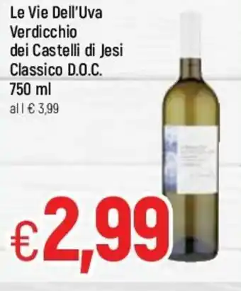 Famila Le Vie Dell'Uva Verdicchio dei Castelli di Jesi Classico D.O.C. 750ml offerta