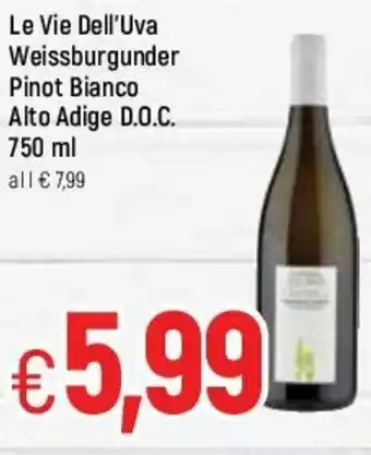 Famila Le Vie Dell'Uva Weissburgunder Pinot Bianco Alto Adige D.O.C. 750ml offerta