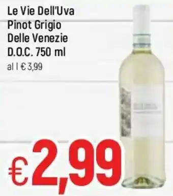 Famila Le Vie Dell'Uva Pinot Grigio Delle Venezie D.O.C. 750ml offerta