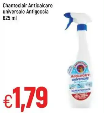 Famila Chanteclair Anticalcare universale Antigoccia 625ml offerta
