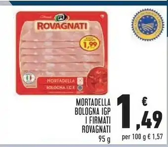 Conad Mortadella bologna igp i firmati rovagnati 95 g offerta