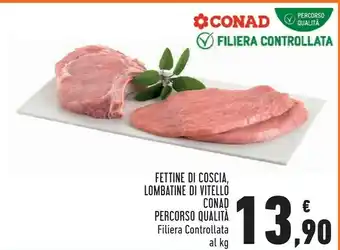 Conad Conad percorso qualità fettine di coscia, lombatine di vitello offerta