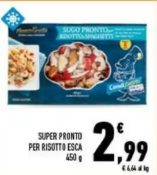 Conad Esca - super pronto per risotto e spaghetti 450 g(ml) offerta
