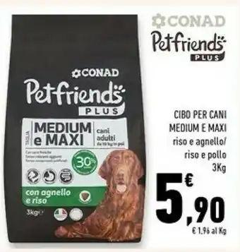 Conad Superstore Conad petfriends plus cibo per cani medium e maxi riso e agnello/ riso e pollo 3kg offerta