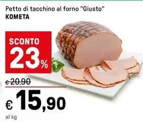 Iper La Grande Petto di tacchino al forno "Giusto" KOMETA offerta