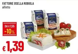 Galassia FATTORIE OSELLA ROBIOLA all'etto offerta