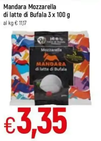 Famila Mandara Mozzarella di latte di Bufala 3x100g offerta