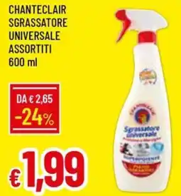 Galassia CHANTECLAIR SGRASSATORE UNIVERSALE ASSORTITI 600 ml offerta
