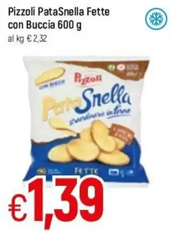 Famila Pizzoli PataSnella Fette con Buccia 600 g offerta