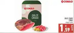 Conad DOLCE CRUDO CONAD offerta