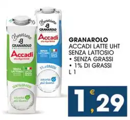 SeBón Supermercati GRANAROLO ACCADI LATTE UHT SENZA LATTOSIO SENZA • SENZA GRASSI 1% DI GRASSI L1 offerta