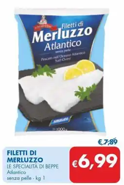 MD Discount FILETTI DI MERLUZZO LE SPECIALITÀ DI BEPPE Atlantico senza pelle - kg 1 offerta
