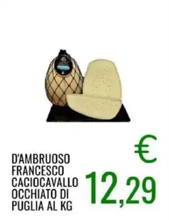 Sugros D'AMBRUOSO FRANCESCO CACIOCAVALLO OCCHIATO DI PUGLIA offerta