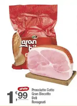Crai Prosciutto Cotto Gran Biscotto Deli Rovagnati offerta