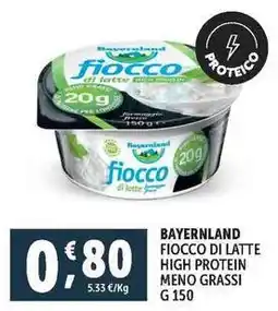 Deco Supermercati BAYERNLAND FIOCCO DI LATTE HIGH PROTEIN MENO GRASSI G 150 offerta