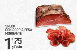 Supermercati Dok SPECK CON DOPPIA FESA MORGANTE offerta
