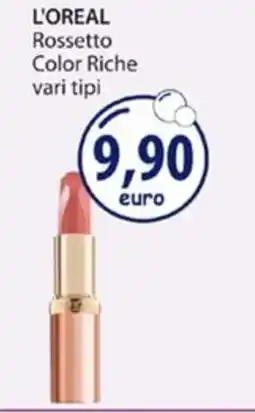 Acqua & Sapone L'OREAL Rossetto Color Riche vari tipi offerta